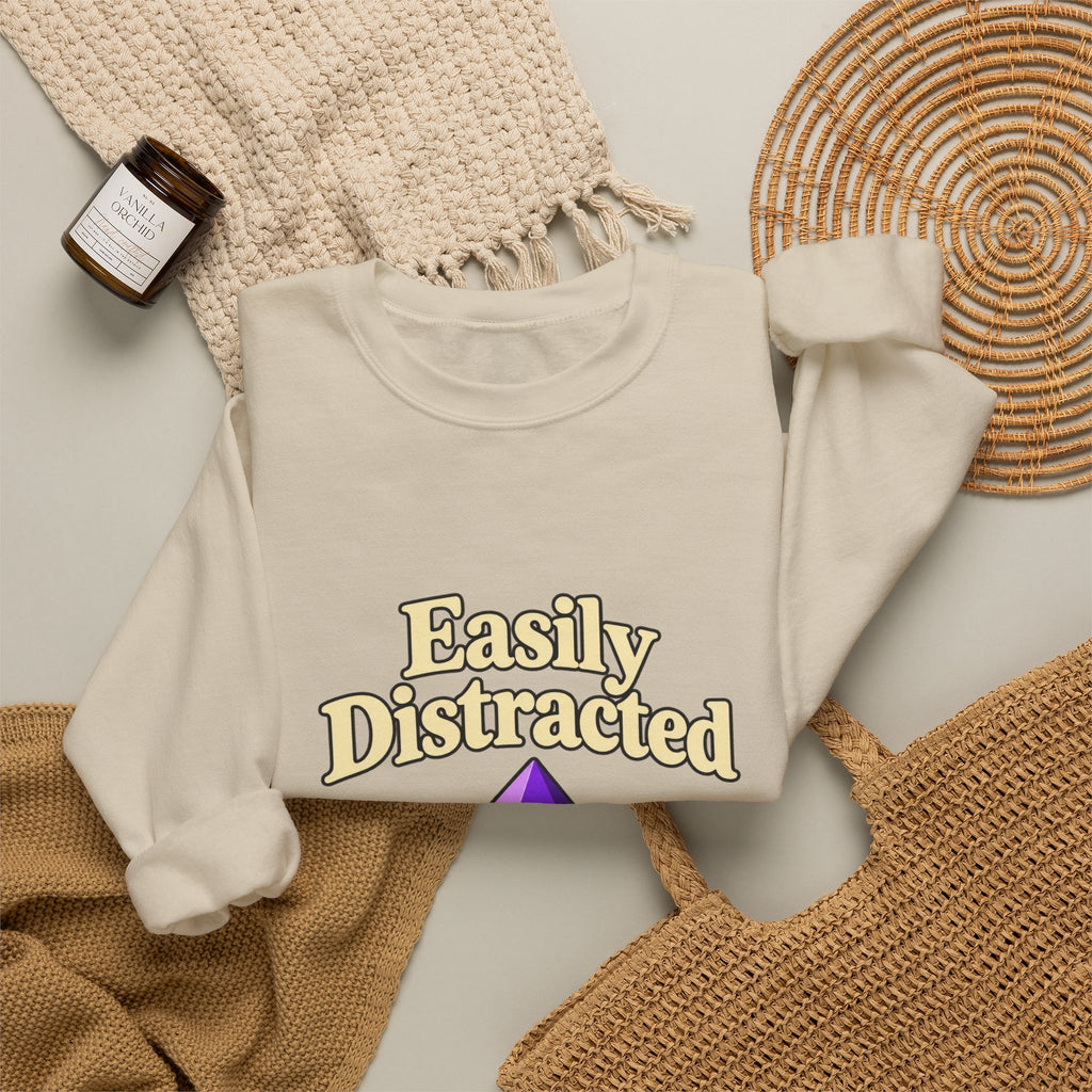 Crystal Lover Crewneck Sweatshirt — "Easily Distracted by Pretty Rocks" Graphic