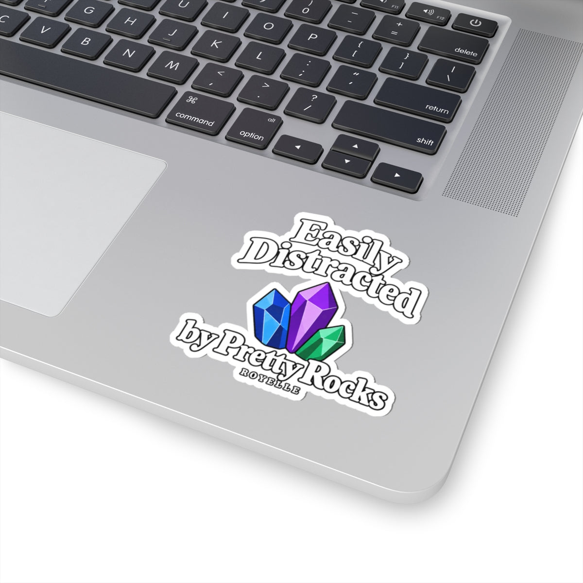 Easily Distracted by Pretty Rocks Sticker — Crystal Laptop Kiss-Cut Decal — White Lettering