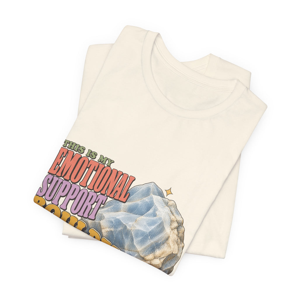 This Is My Emotional Support Boulder T-Shirt by Royelle — product mockup 11