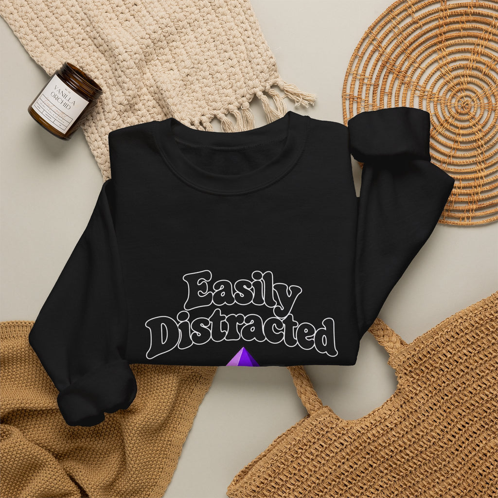 Crystal Lover Crewneck Sweatshirt — "Easily Distracted by Pretty Rocks" Graphic — Black Lettering