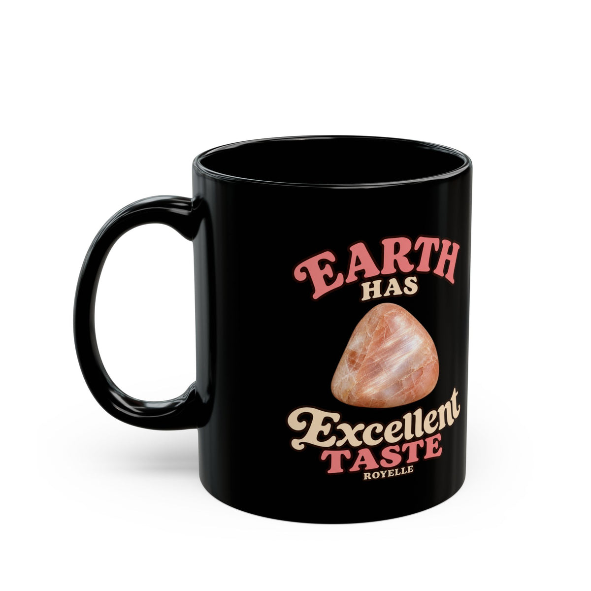 Earth Has Excellent Taste — Peach Moonstone Black Mug