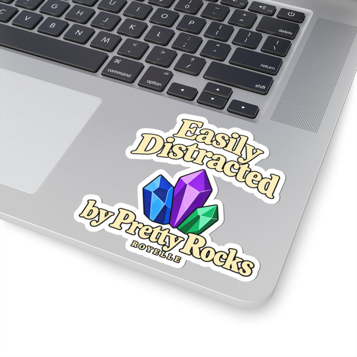 Easily Distracted by Pretty Rocks Sticker — Crystal Laptop Kiss-Cut Decal