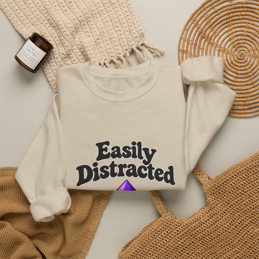 Crystal Lover Crewneck Sweatshirt — "Easily Distracted by Pretty Rocks" Graphic — Black Lettering