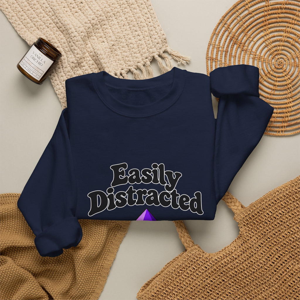 Crystal Lover Crewneck Sweatshirt — "Easily Distracted by Pretty Rocks" Graphic — Black Lettering