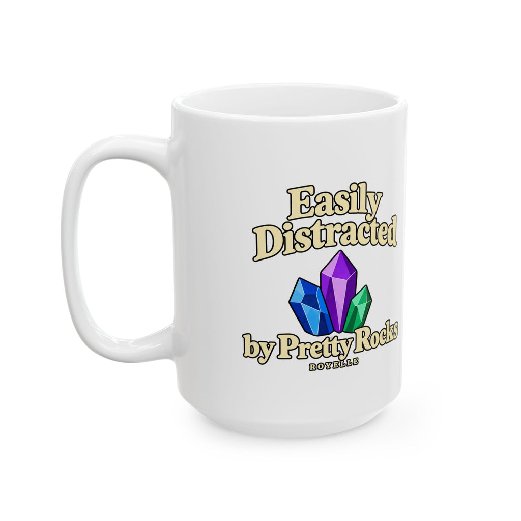 Easily Distracted by Pretty Rocks Ceramic Mug — Cream Lettering