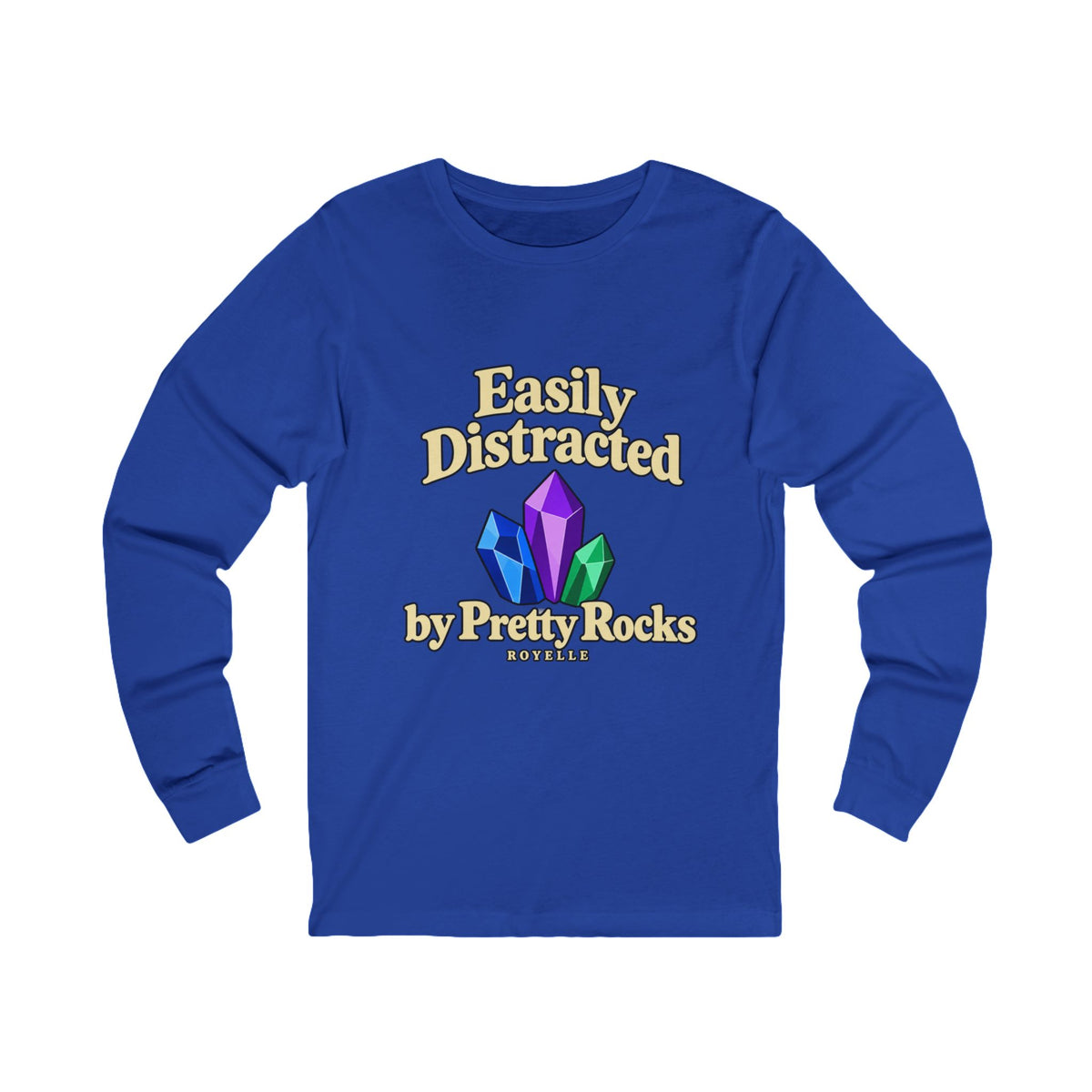 Easily Distracted by Pretty Rocks Long Sleeve Tee