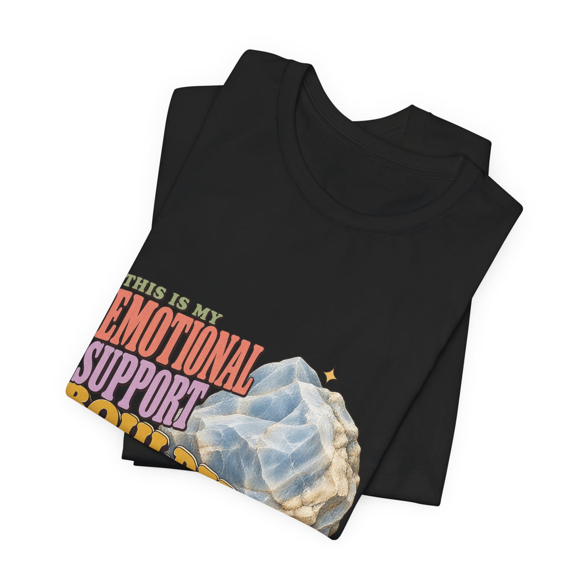 This Is My Emotional Support Boulder T-Shirt by Royelle — product mockup 8