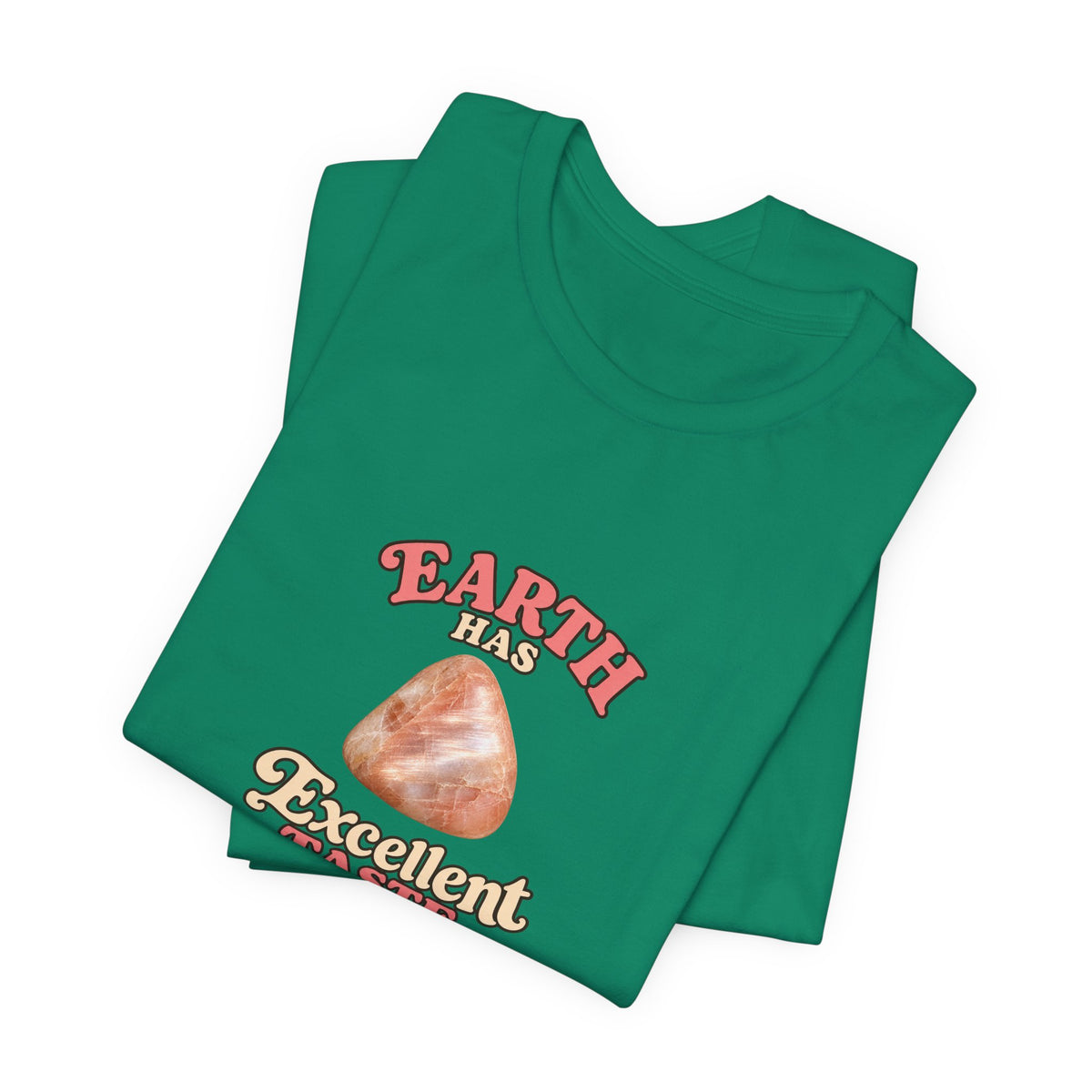 Earth Has Excellent Taste — Peach Moonstone Tee | Greens