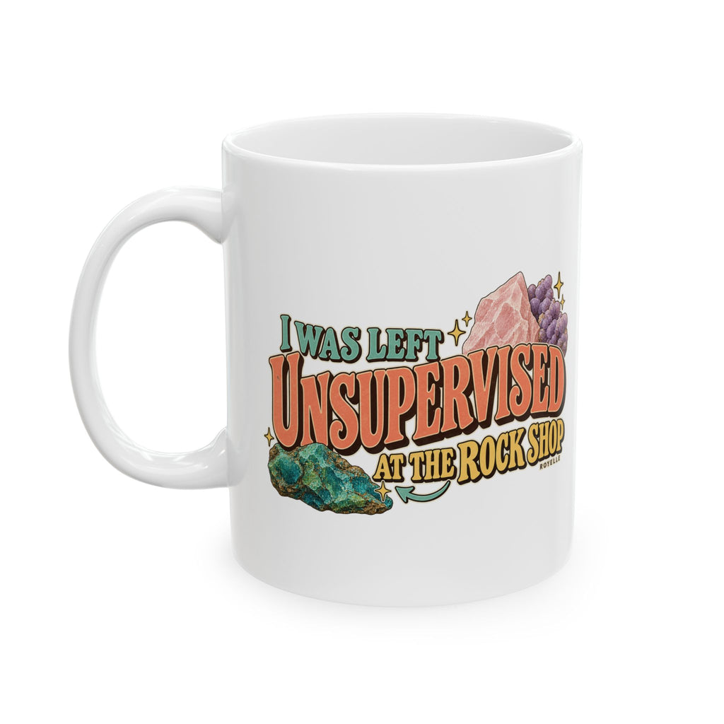 Royelle white ceramic mug with original I Was Left Unsupervised at the Rock Shop lettering and mineral illustrations