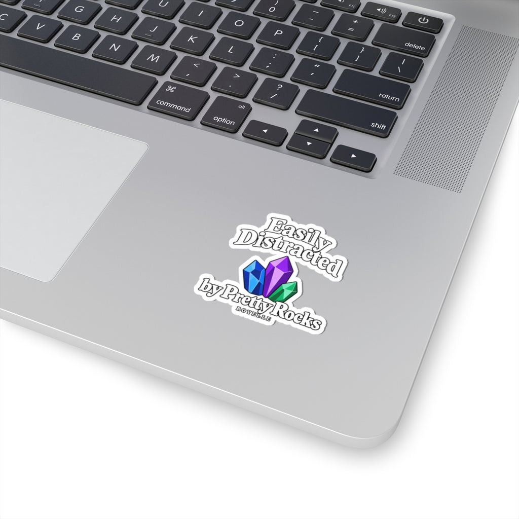 Easily Distracted by Pretty Rocks Sticker — Crystal Laptop Kiss-Cut Decal — White Lettering