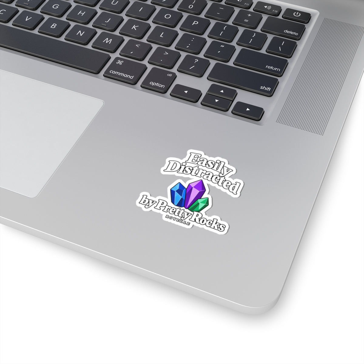 Easily Distracted by Pretty Rocks Sticker — Crystal Laptop Kiss-Cut Decal — White Lettering