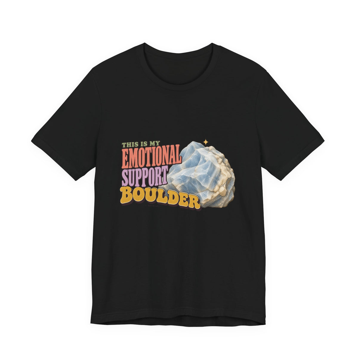 This Is My Emotional Support Boulder T-Shirt by Royelle — product mockup 2