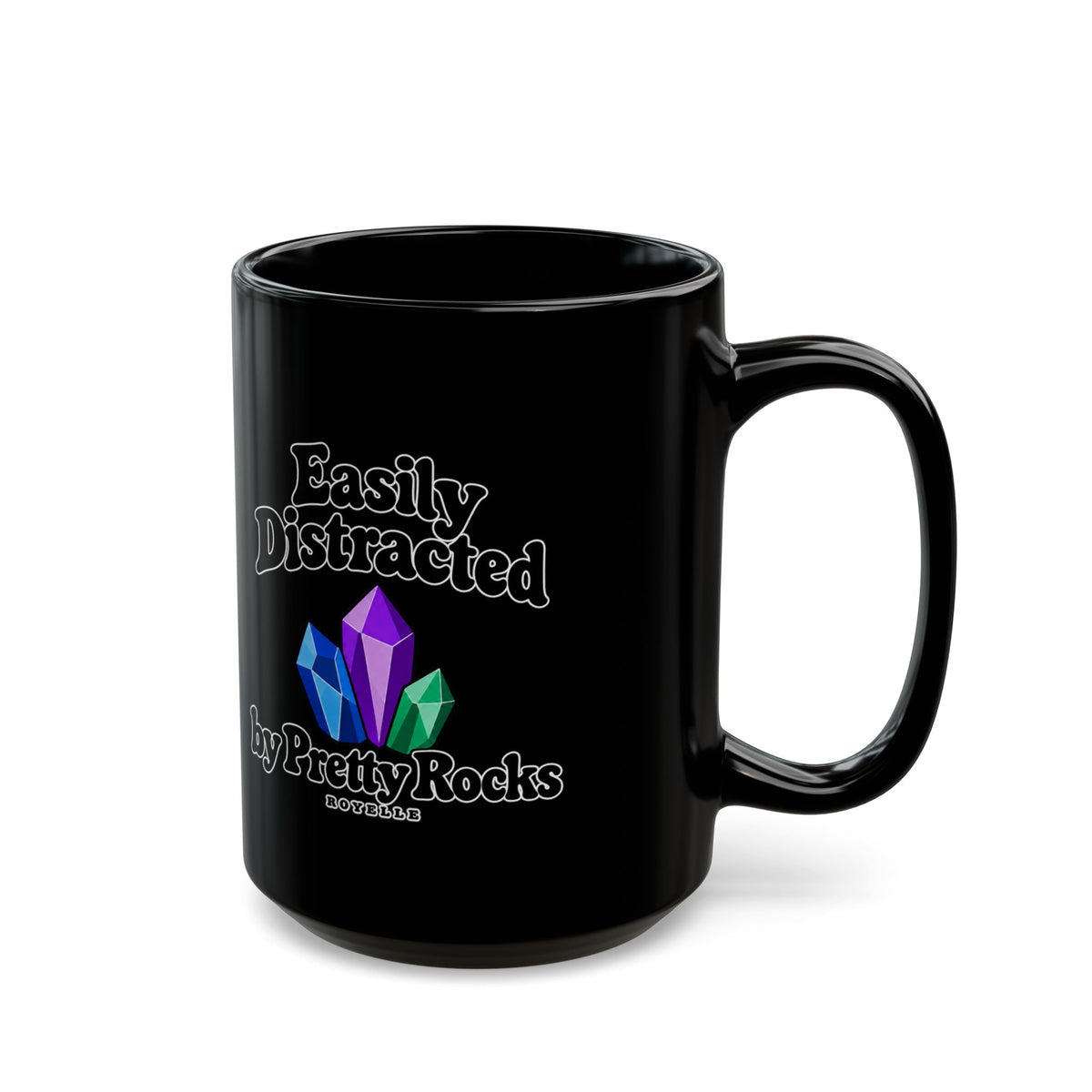 Easily Distracted by Pretty Rocks Black Ceramic Mug — Black Lettering
