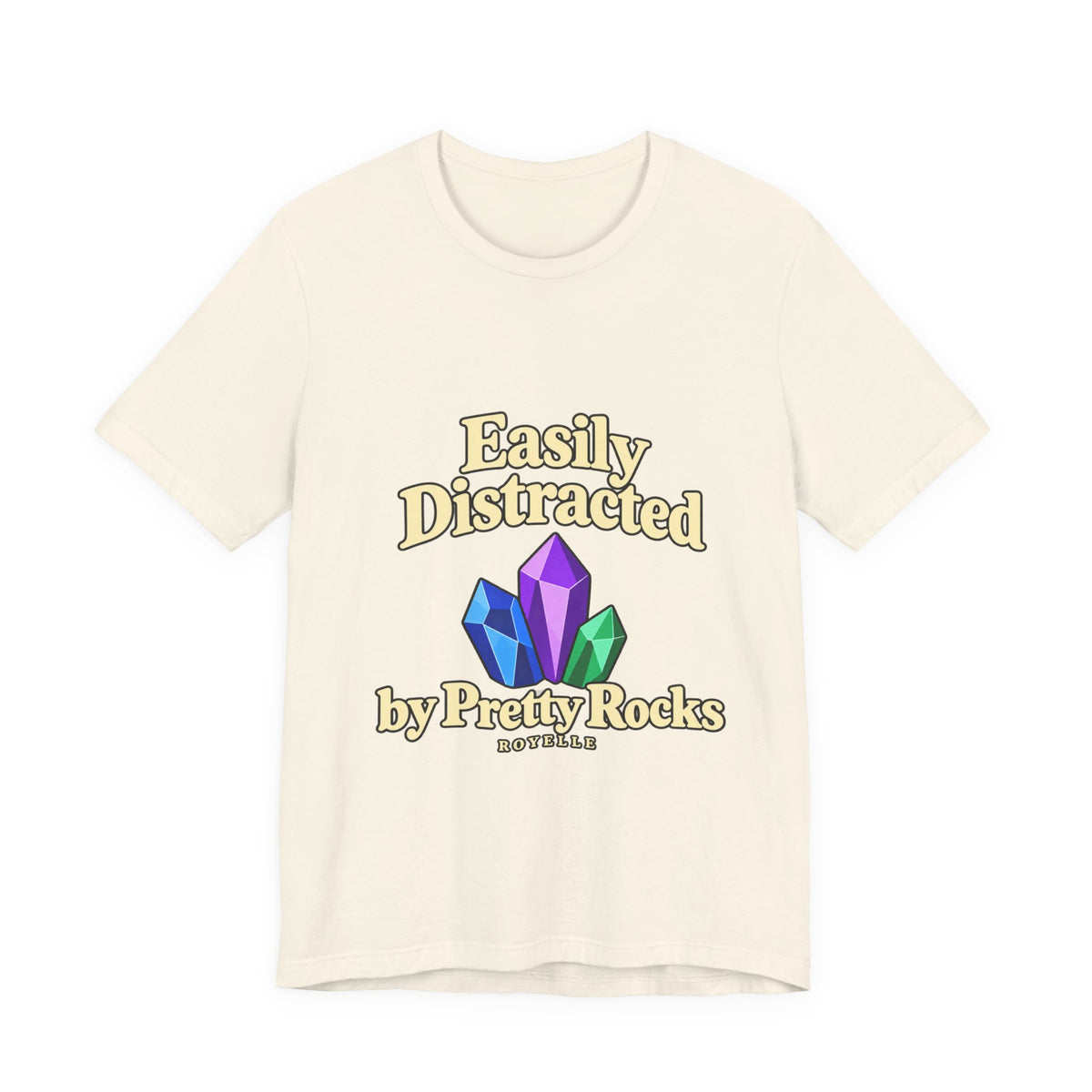 Easily Distracted Crystal Tee — 'Easily Distracted by Pretty Rocks' Graphic T-Shirt