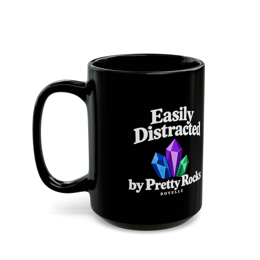 Easily Distracted by Pretty Rocks Black Ceramic Mug — White Lettering