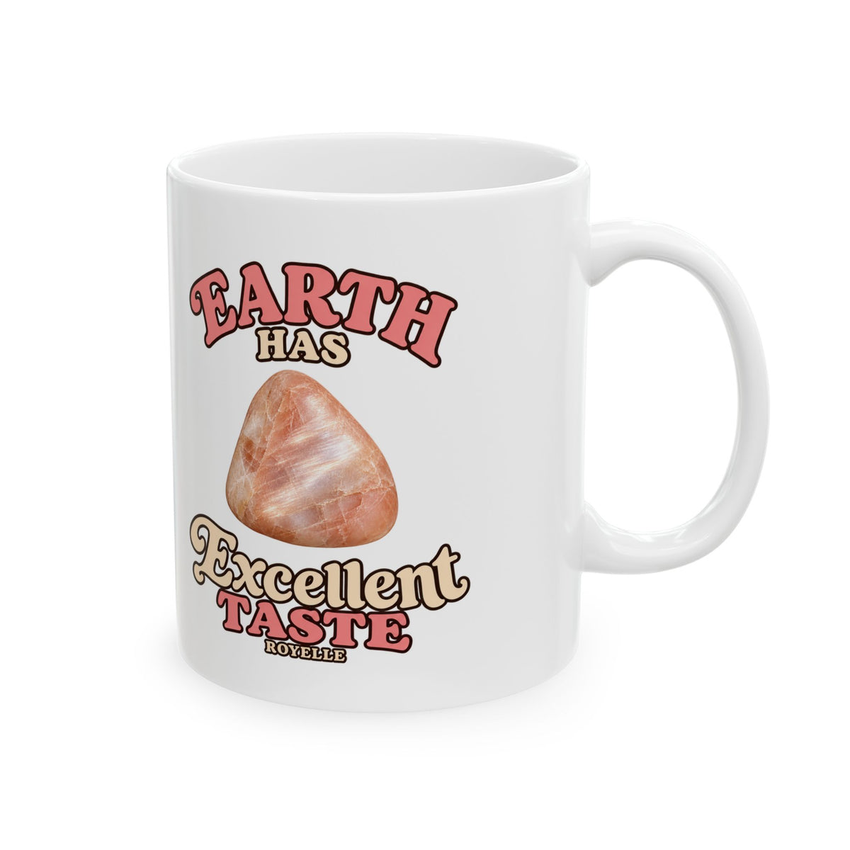 Earth Has Excellent Taste — Peach Moonstone White Mug