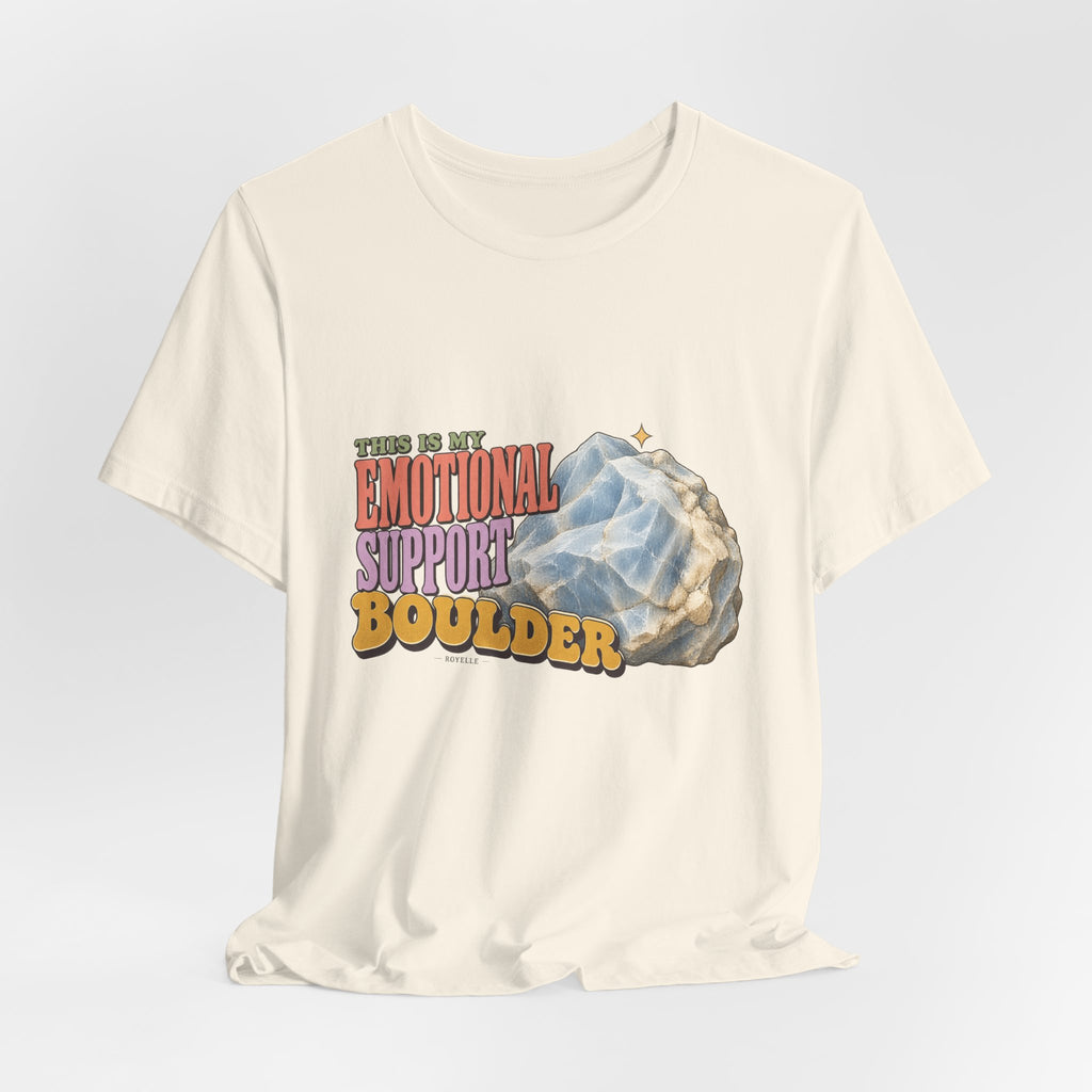This Is My Emotional Support Boulder T-Shirt by Royelle — product mockup 12