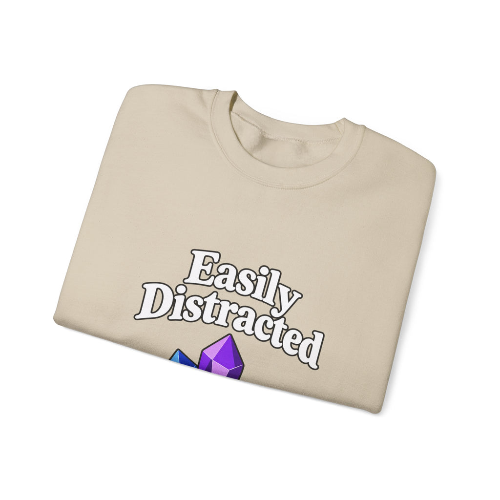 Crystal Lover Crewneck Sweatshirt — "Easily Distracted by Pretty Rocks" Graphic — White Lettering