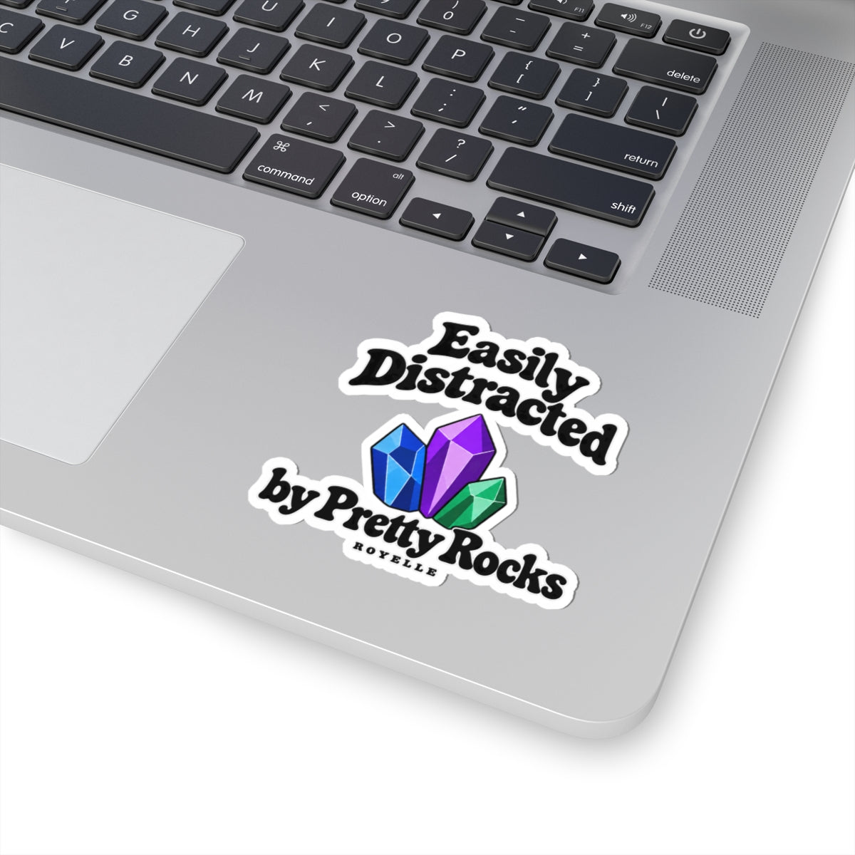 Easily Distracted by Pretty Rocks Sticker — Crystal Laptop Kiss-Cut Decal — Black Lettering