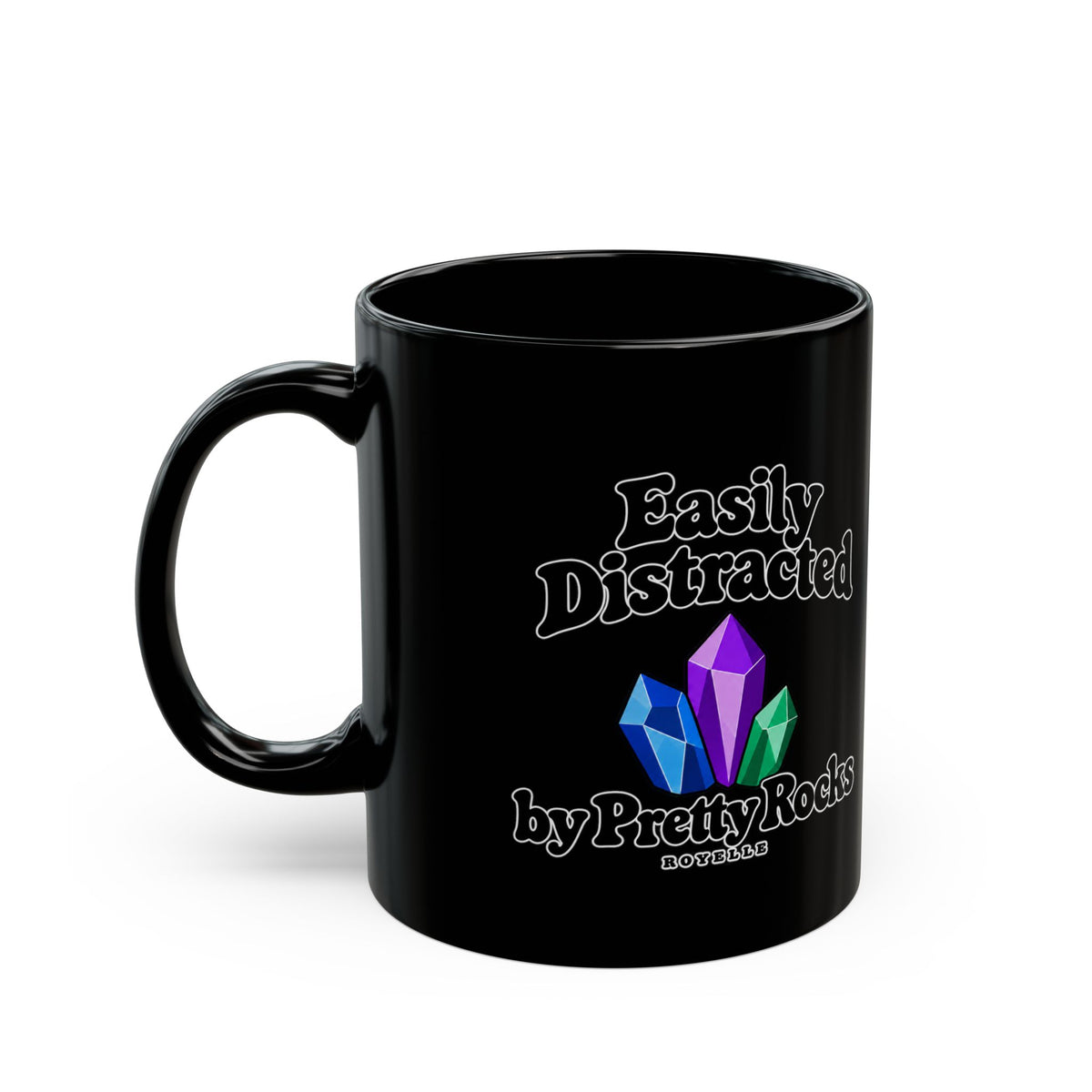 Easily Distracted by Pretty Rocks Black Ceramic Mug — Black Lettering
