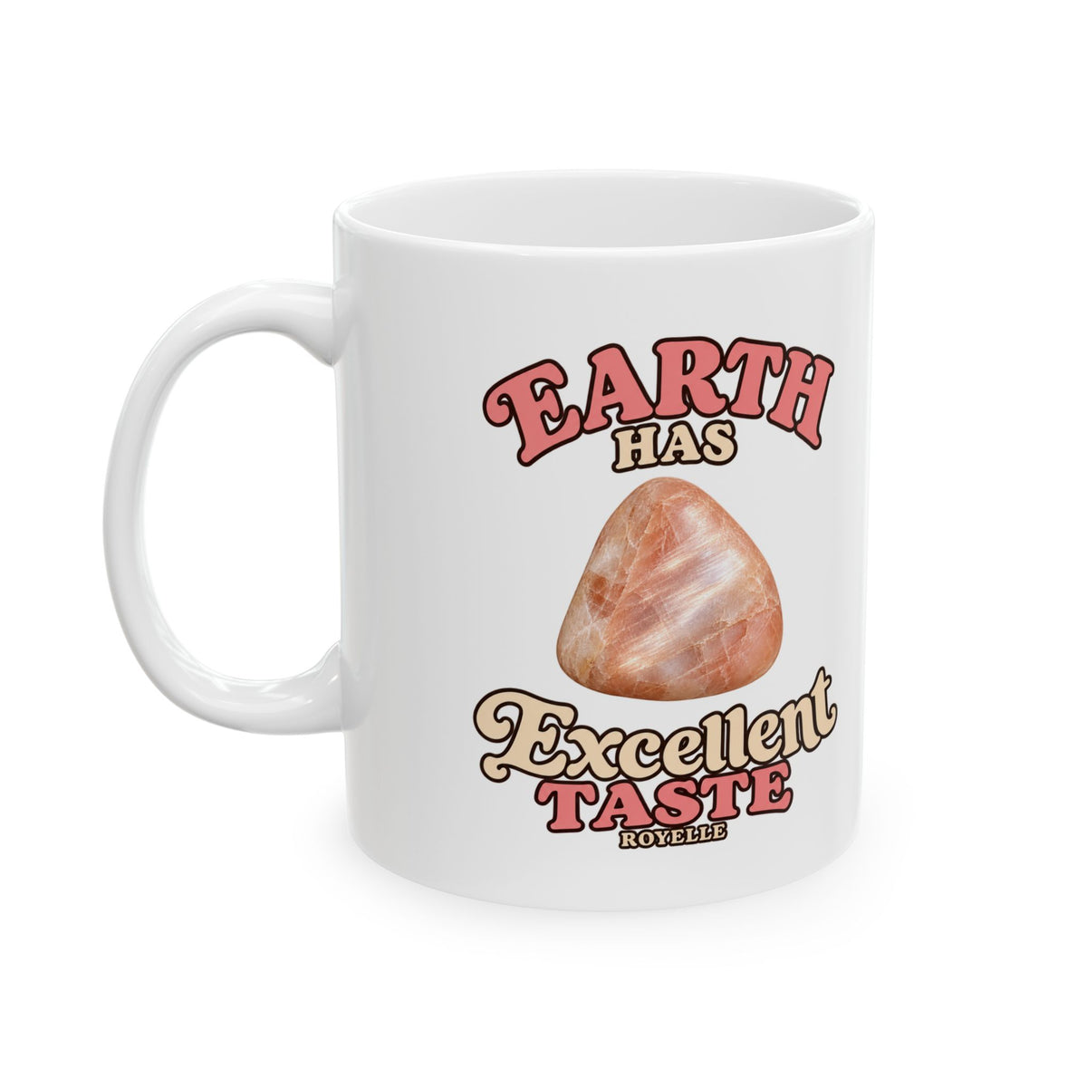 Earth Has Excellent Taste — Peach Moonstone White Mug