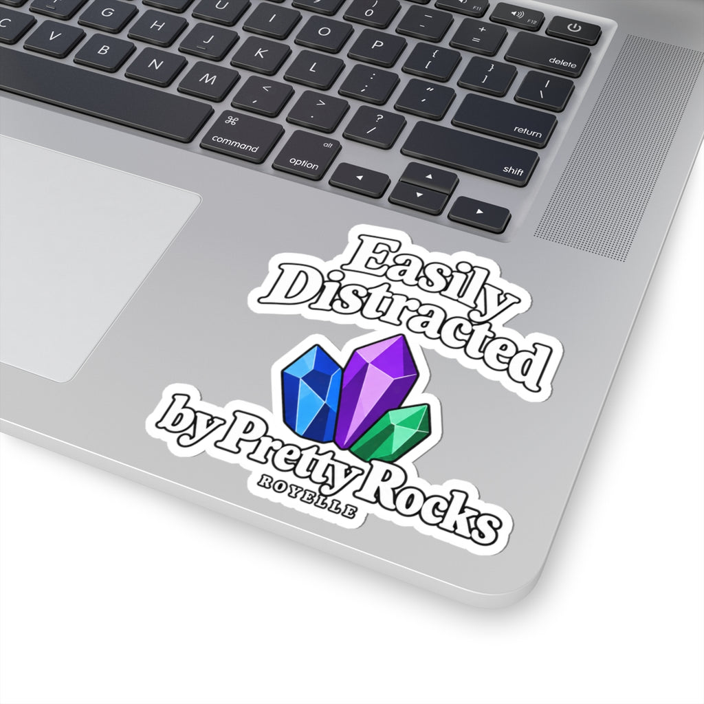 Easily Distracted by Pretty Rocks Sticker — Crystal Laptop Kiss-Cut Decal — White Lettering