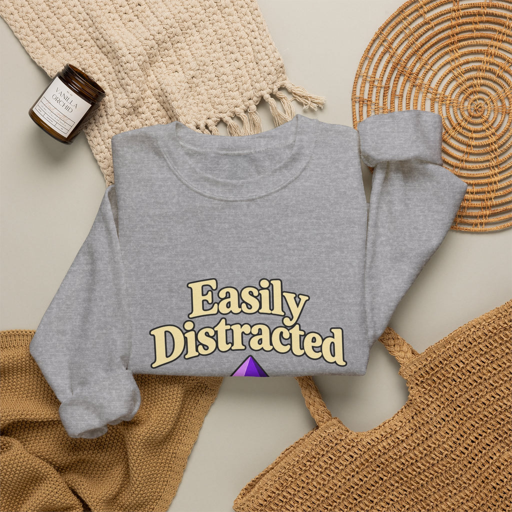 Crystal Lover Crewneck Sweatshirt — "Easily Distracted by Pretty Rocks" Graphic