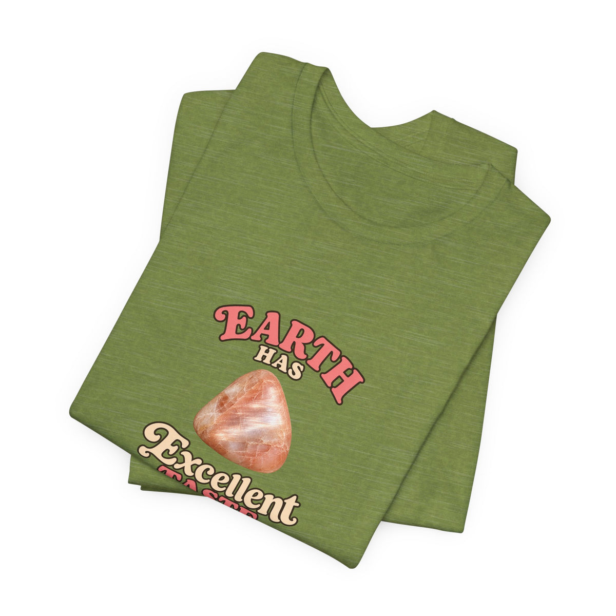 Earth Has Excellent Taste — Peach Moonstone Tee | Greens