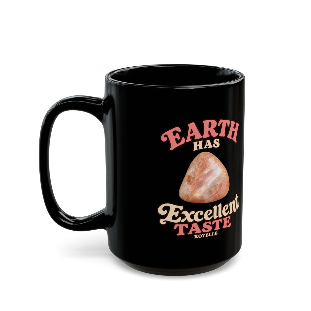 Earth Has Excellent Taste — Peach Moonstone Black Mug