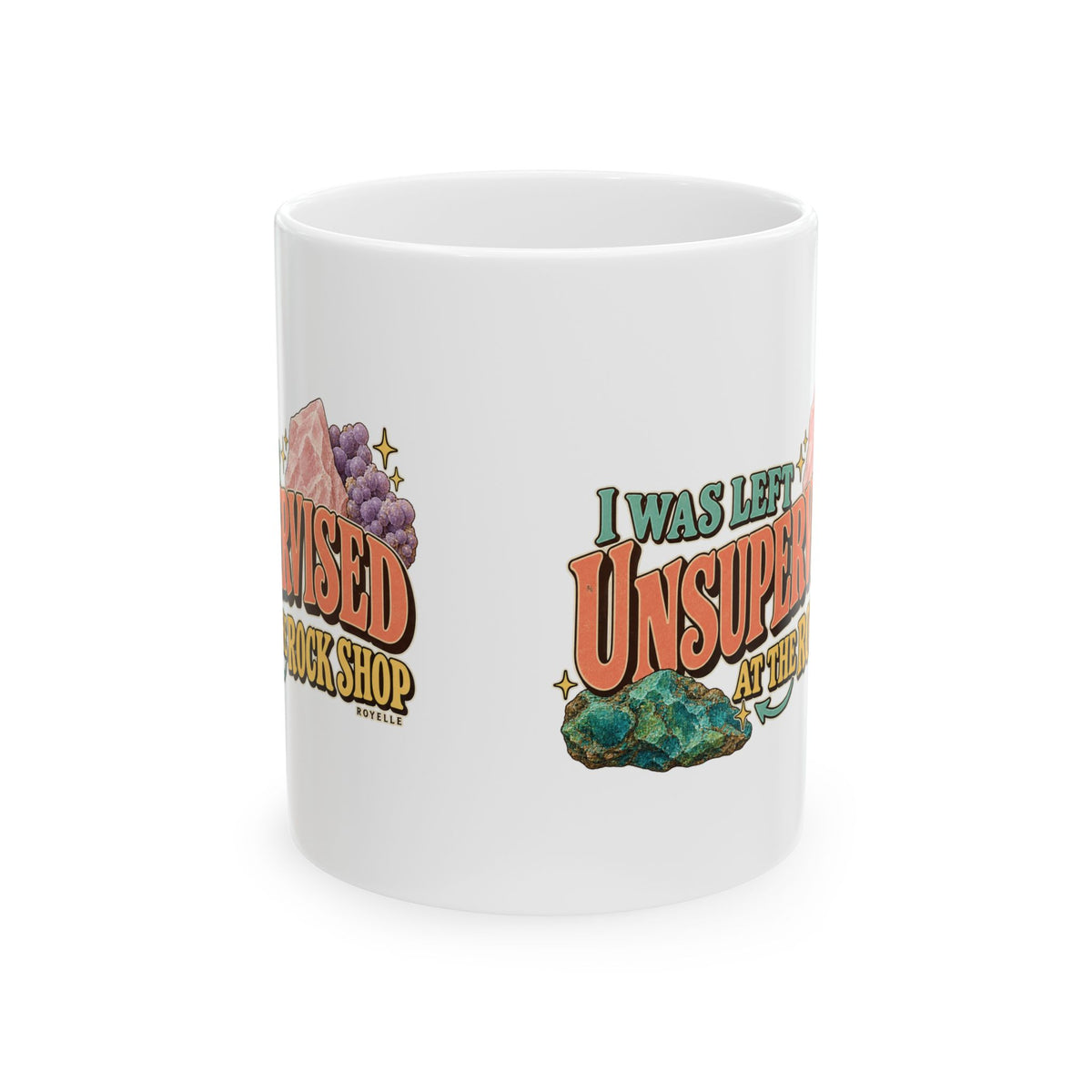 Royelle white ceramic mug with original I Was Left Unsupervised at the Rock Shop lettering and mineral illustrations