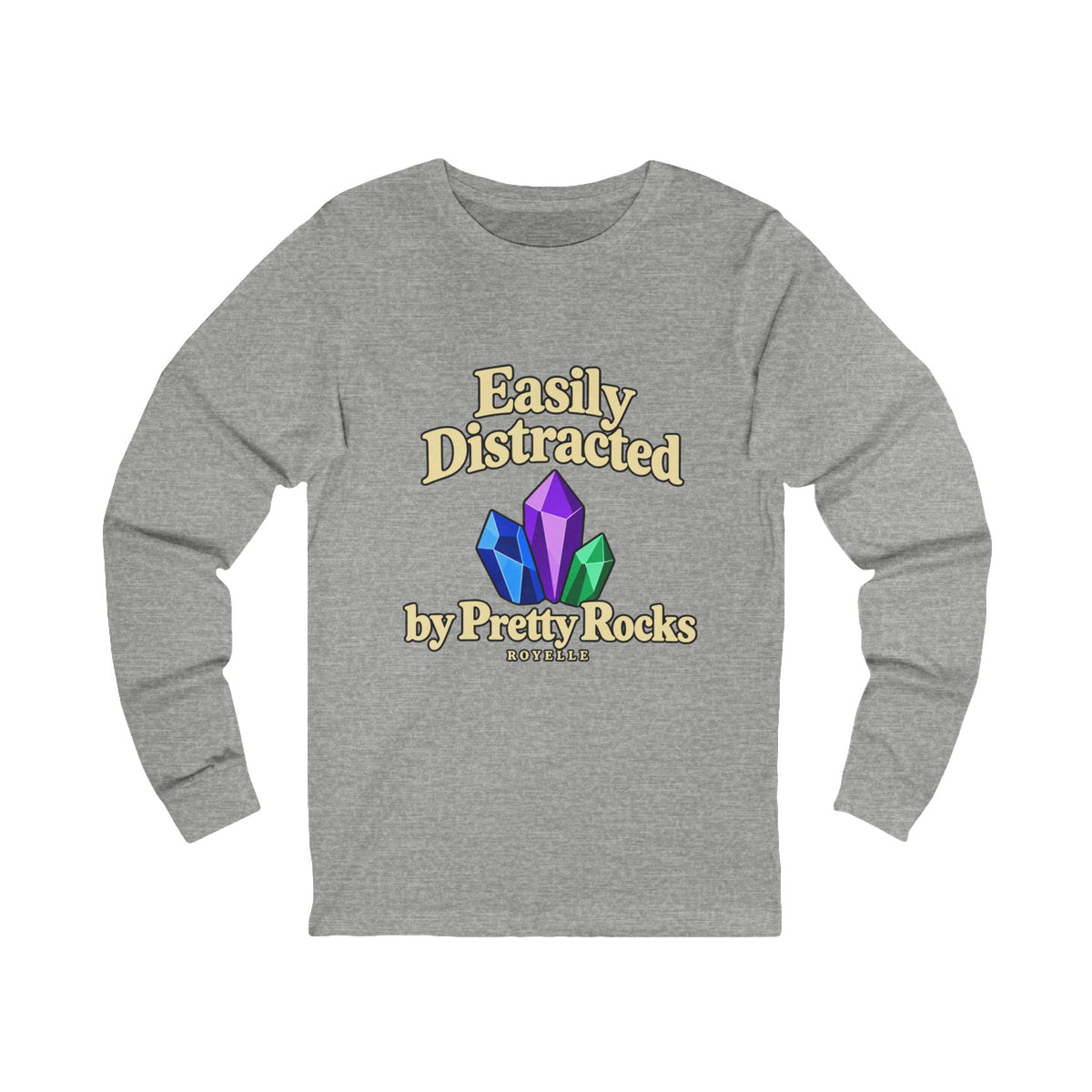Easily Distracted by Pretty Rocks Long Sleeve Tee