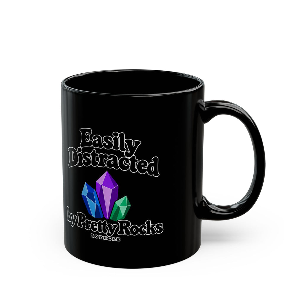 Easily Distracted by Pretty Rocks Black Ceramic Mug — Black Lettering