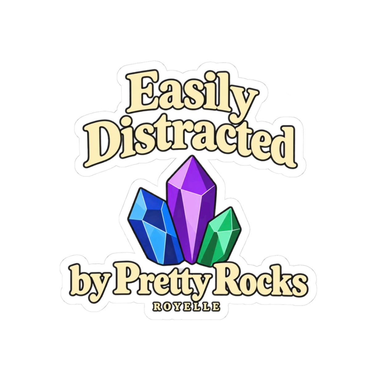 Easily Distracted by Pretty Rocks Sticker — Crystal Laptop Kiss-Cut Decal