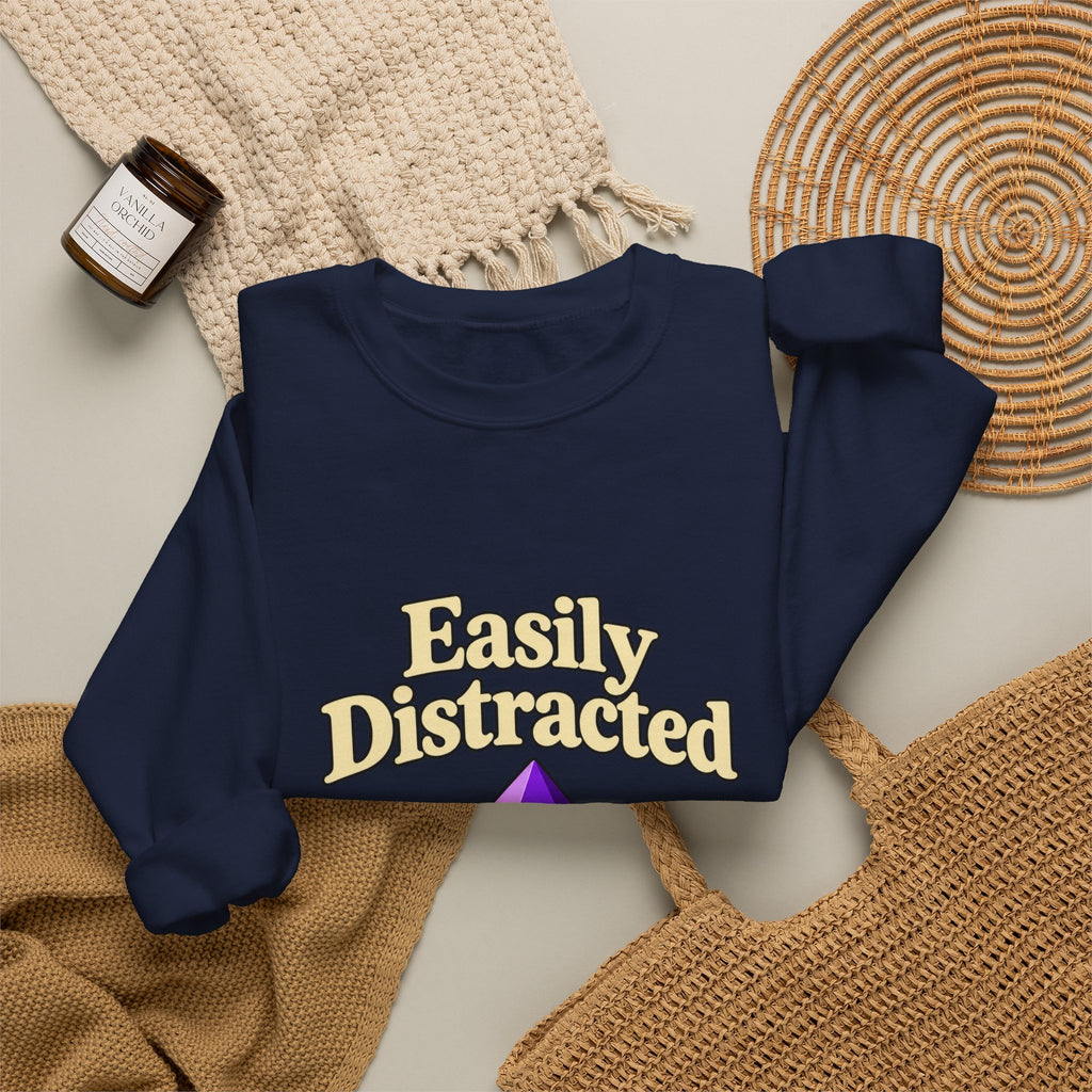 Crystal Lover Crewneck Sweatshirt — "Easily Distracted by Pretty Rocks" Graphic