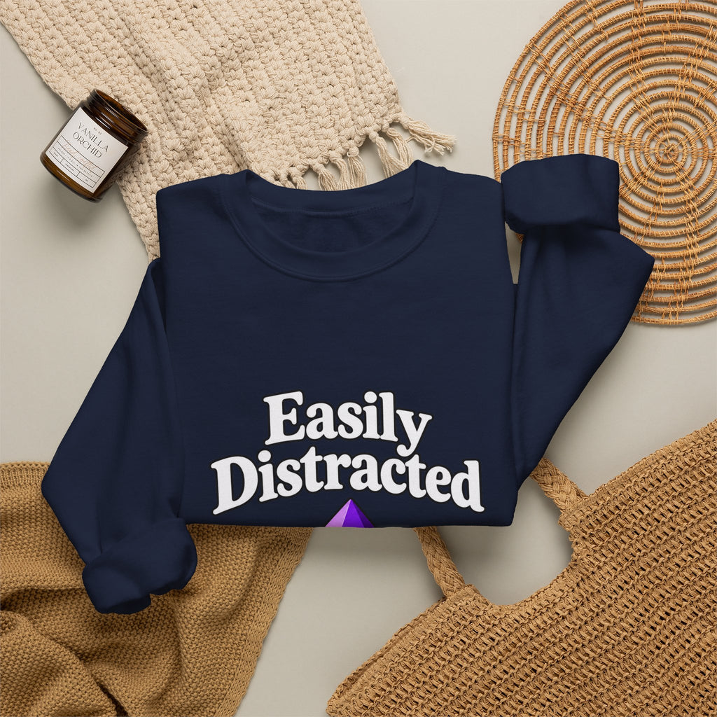 Crystal Lover Crewneck Sweatshirt — "Easily Distracted by Pretty Rocks" Graphic — White Lettering