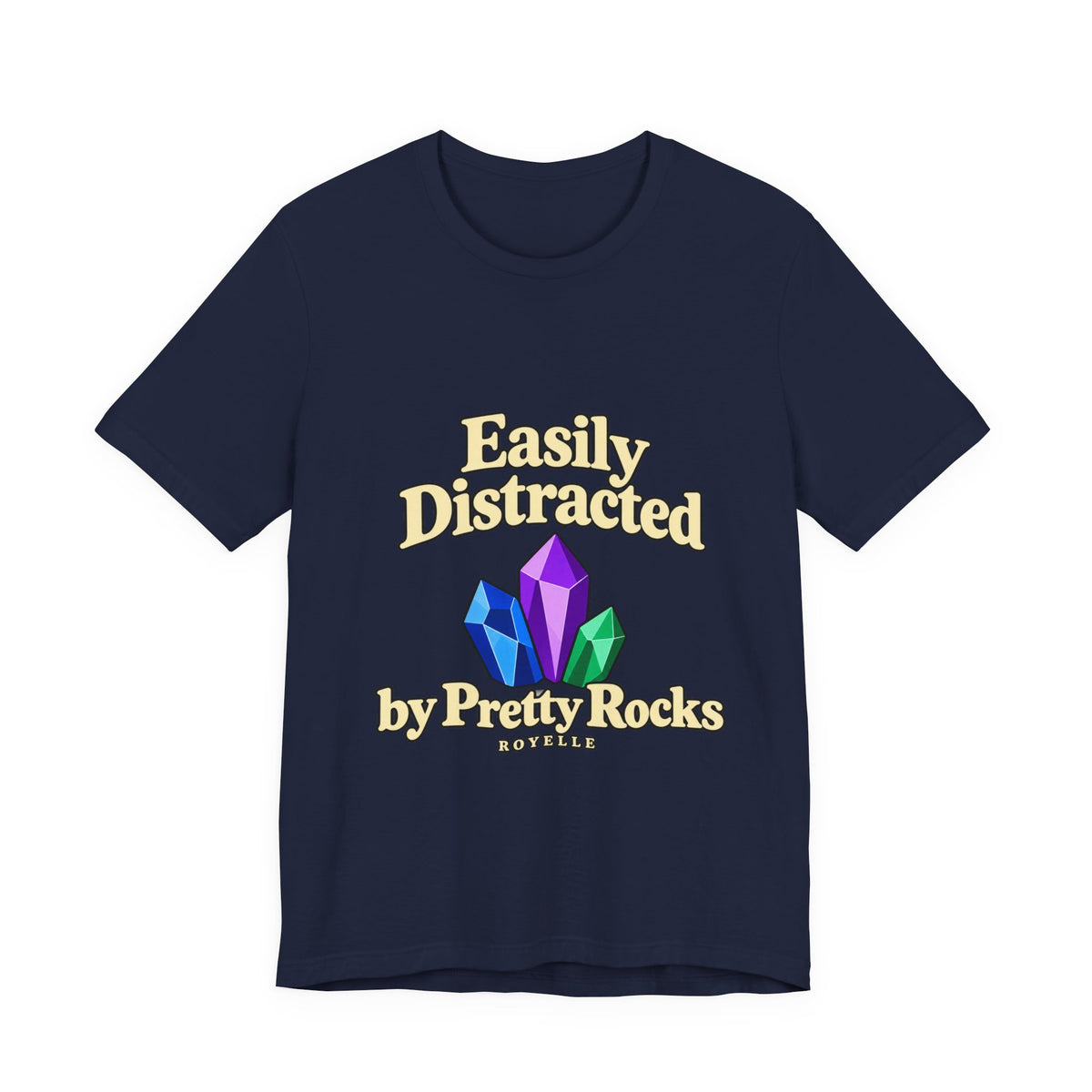 Easily Distracted Crystal Tee — 'Easily Distracted by Pretty Rocks' Graphic T-Shirt