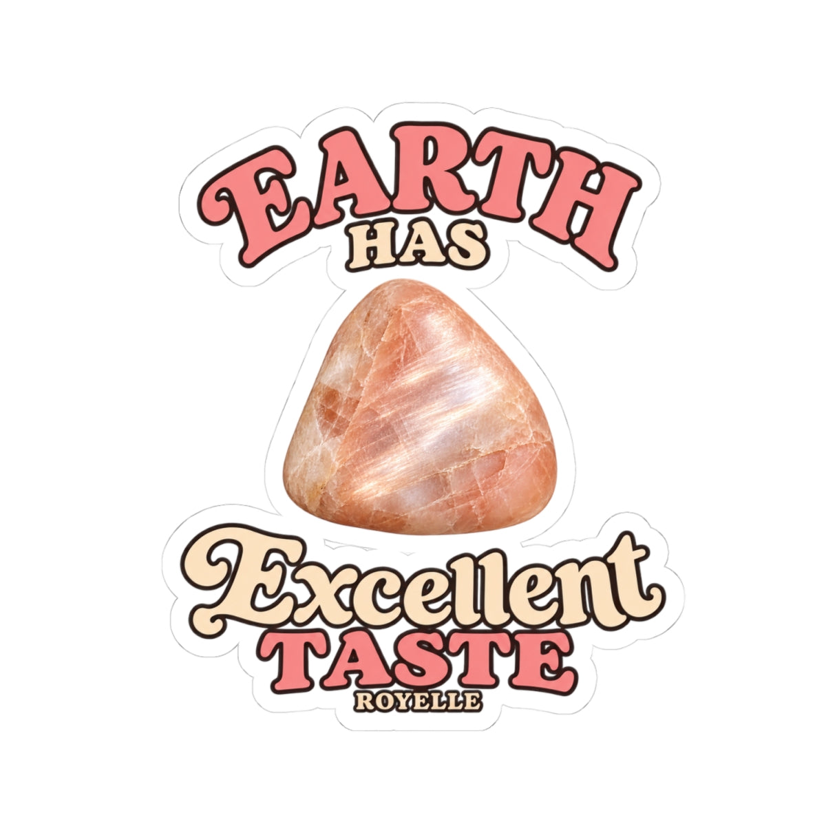 Earth Has Excellent Taste — Peach Moonstone Kiss-Cut Sticker