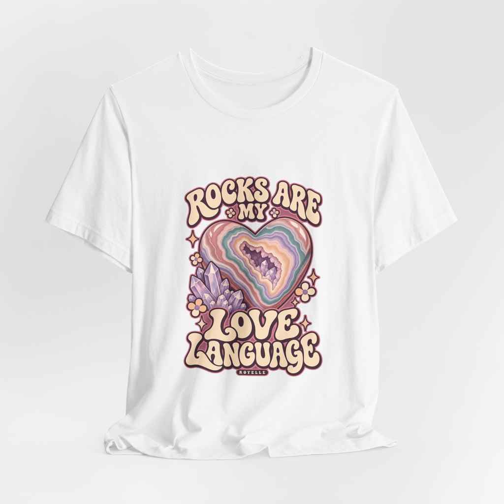 Royelle Rocks Are My Love Language T-shirt in White, hanging front view, with pastel agate heart, crystals and flowers and slogan.