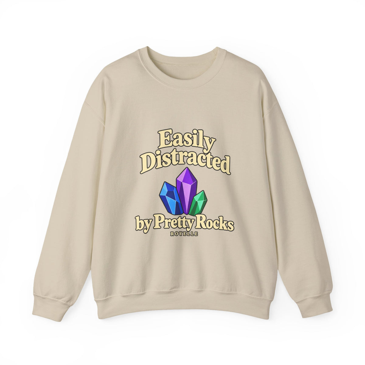 Crystal Lover Crewneck Sweatshirt — "Easily Distracted by Pretty Rocks" Graphic