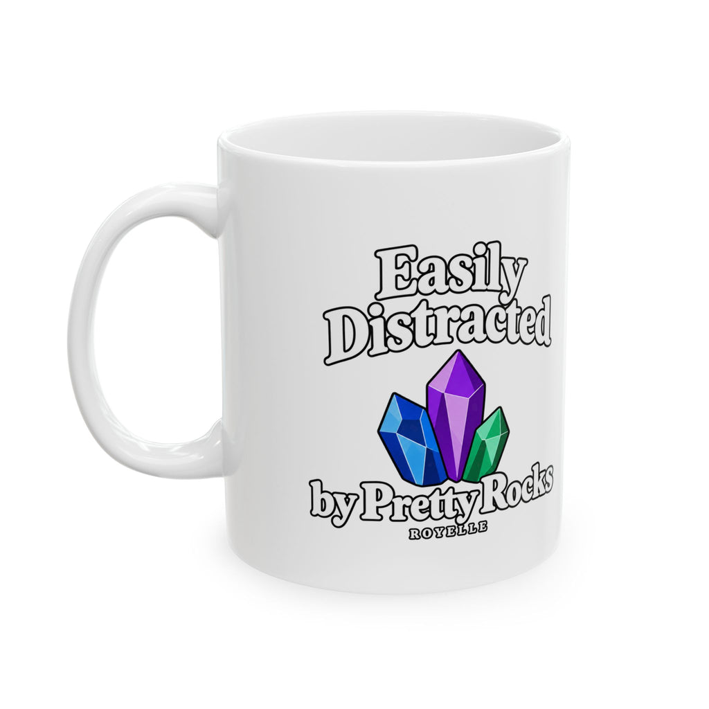 Easily Distracted by Pretty Rocks Ceramic Mug — White Lettering