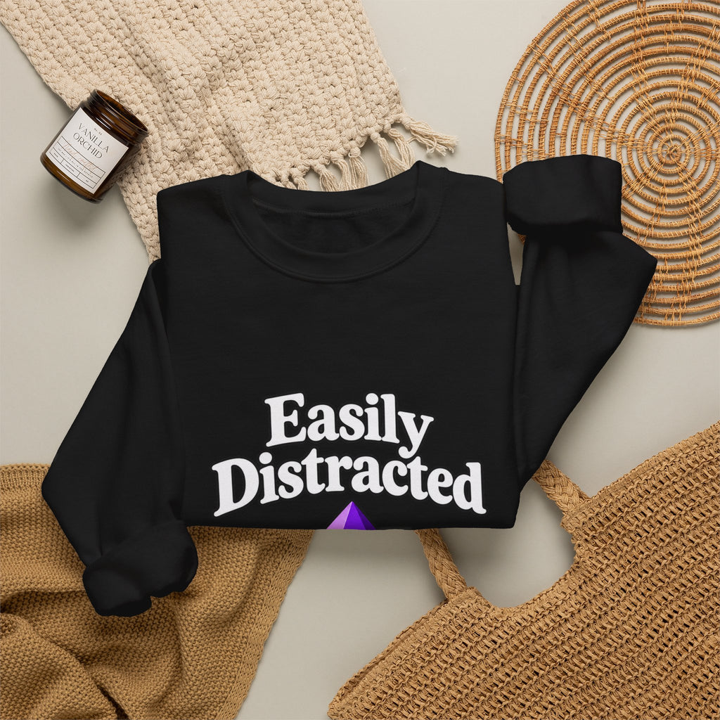 Crystal Lover Crewneck Sweatshirt — "Easily Distracted by Pretty Rocks" Graphic — White Lettering