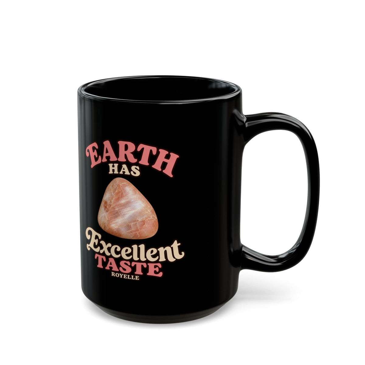 Earth Has Excellent Taste — Peach Moonstone Black Mug